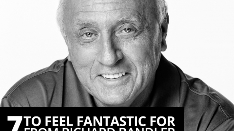 7 Quotes to feel fantastic for ­from Richard Bandler