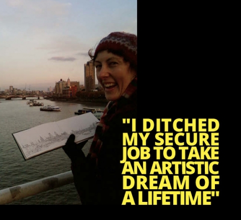“I ditched my secure job to take an artistic dream of a lifetime” by Karen Neale