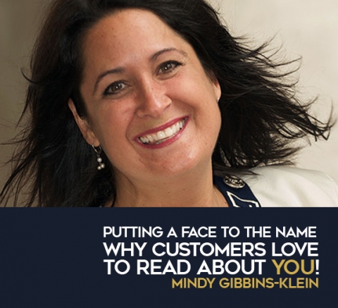 Putting a face to the name why customers love to read about YOU! by Mindy Gibbins-Klein