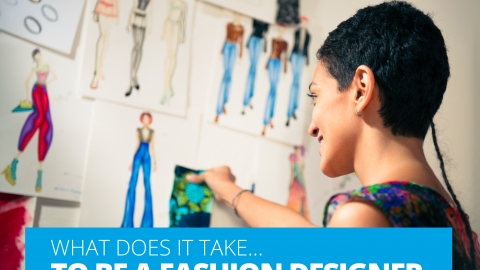 What Does It Take To Be a Fashion Designer?