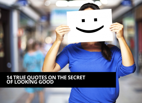 14 TRUE QUOTES ON THE SECRET OF LOOKING GOOD