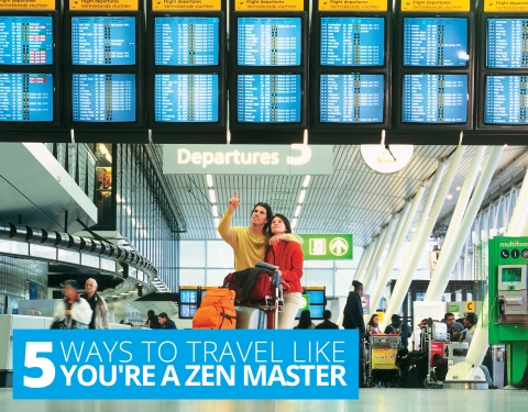 5 Ways To Travel Like You’re A Zen Master by Sophie Keller
