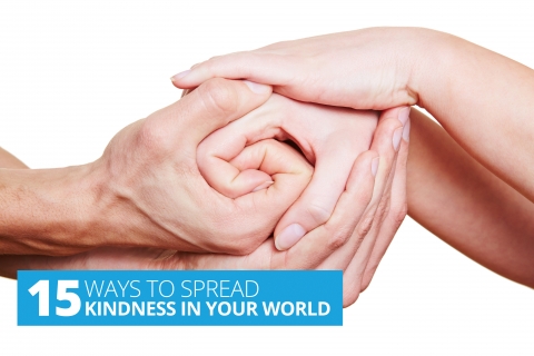 15 Ways To Spread Kindness In Your World