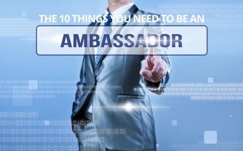 The 10 Things You Need To Be An Ambassador by The Best You
