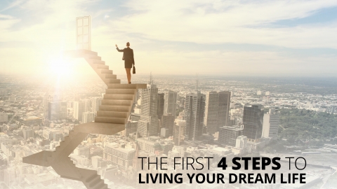The First 4 Steps To Living Your Dream Life by Iris Barzen