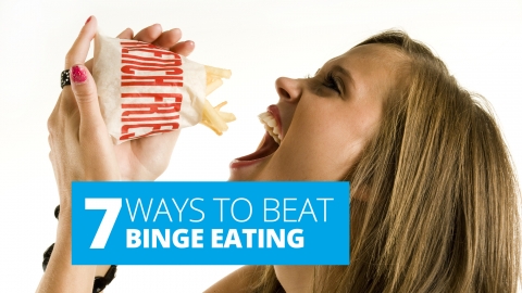 7 Ways To Beat Binge Eating by Debbie Williams