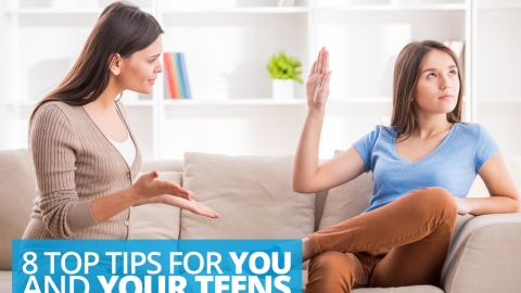 8 Top Tips For You And Your Teens