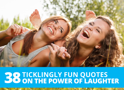 38 ticklingly fun quotes on the power of laughter By The Best You