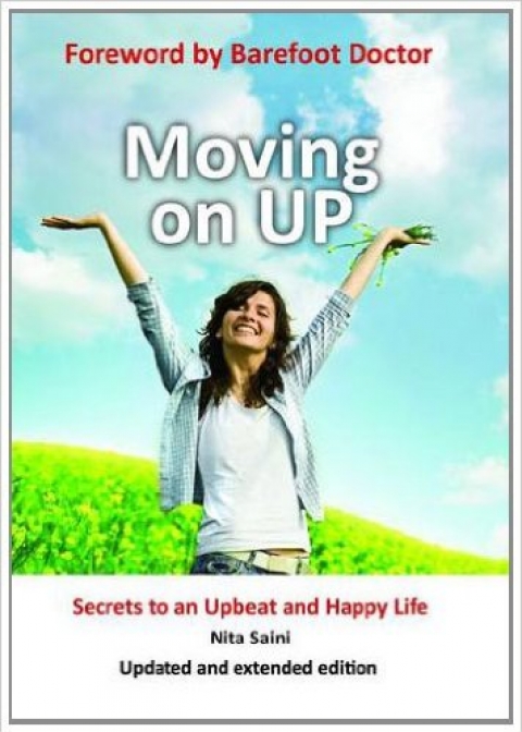 Moving On Up – Secrets To An Upbeat And Happy Life by Nita Saini