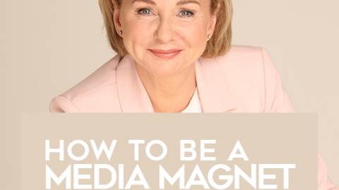 How to be a Media Magnet by Fiona Harrold