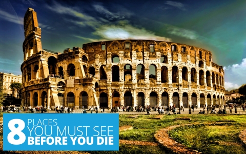 8 Places You Must See Before You Die by The Best You