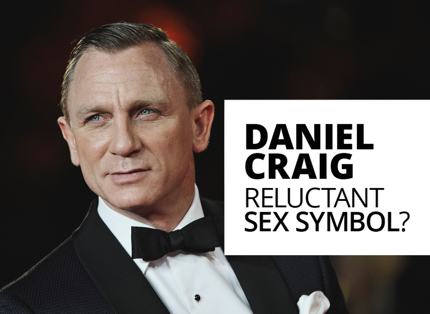 Daniel Craig Reluctant Sex Symbol By The Best You The Best You Magazine 