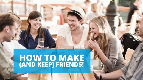How to make (and keep) friends! by The Best You