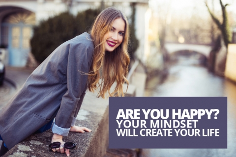 Are you happy? Your mindset will create your life… by Kate Varvedo