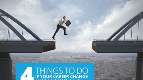 4 Things To Do If Your Career Change Did Work Out by Natalie Ekberg