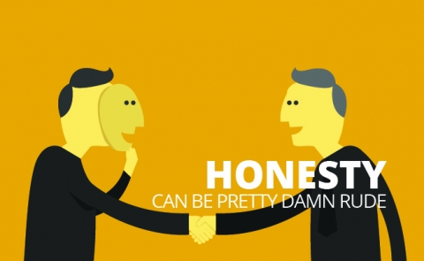Honesty can be pretty damn rude by David Cain
