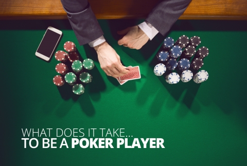 What Does It Take To Be a Poker Player?