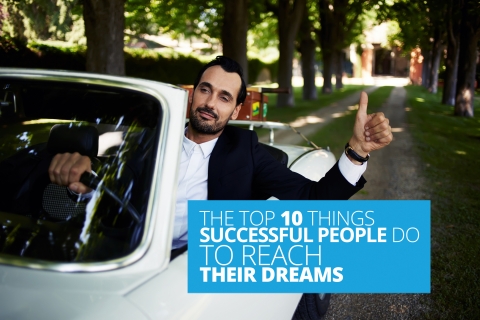 The Top 10 Things Successful People Do To Reach Their Dreams by Chad Hows