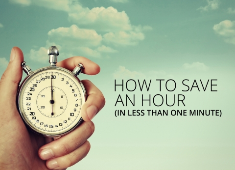 How to save an hour (in less than a minute)